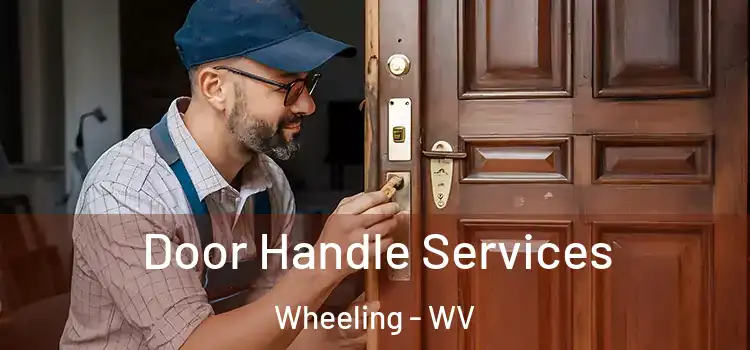 Door Handle Services Wheeling - WV