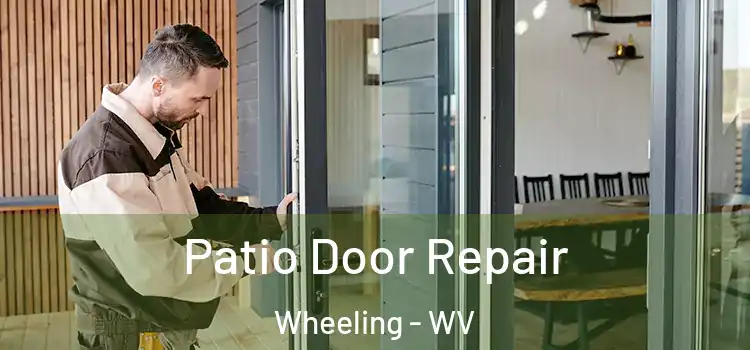Patio Door Repair Wheeling - WV